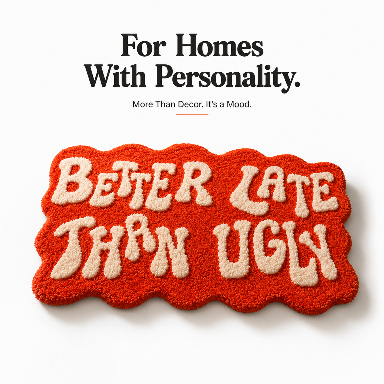 "Better Late Than Ugly" Tufted Rug | Premium Plush Statement Accent Rug (30 × 40 Inches)