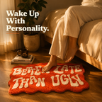 "Better Late Than Ugly" Tufted Rug | Premium Plush Statement Accent Rug (30 × 40 Inches)