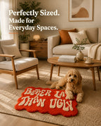 "Better Late Than Ugly" Tufted Rug | Premium Plush Statement Accent Rug (30 × 40 Inches)